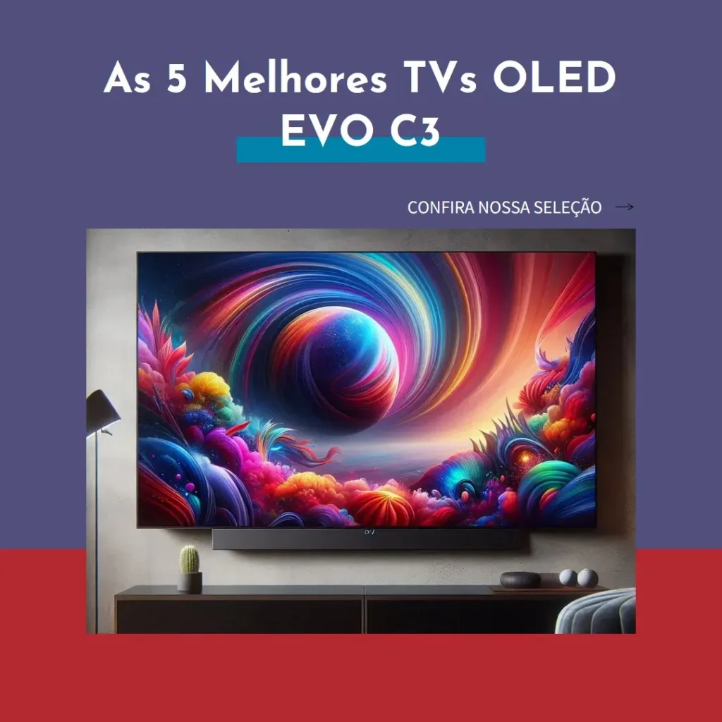 As 5 Melhores Opções de  TV OLED EVO c3