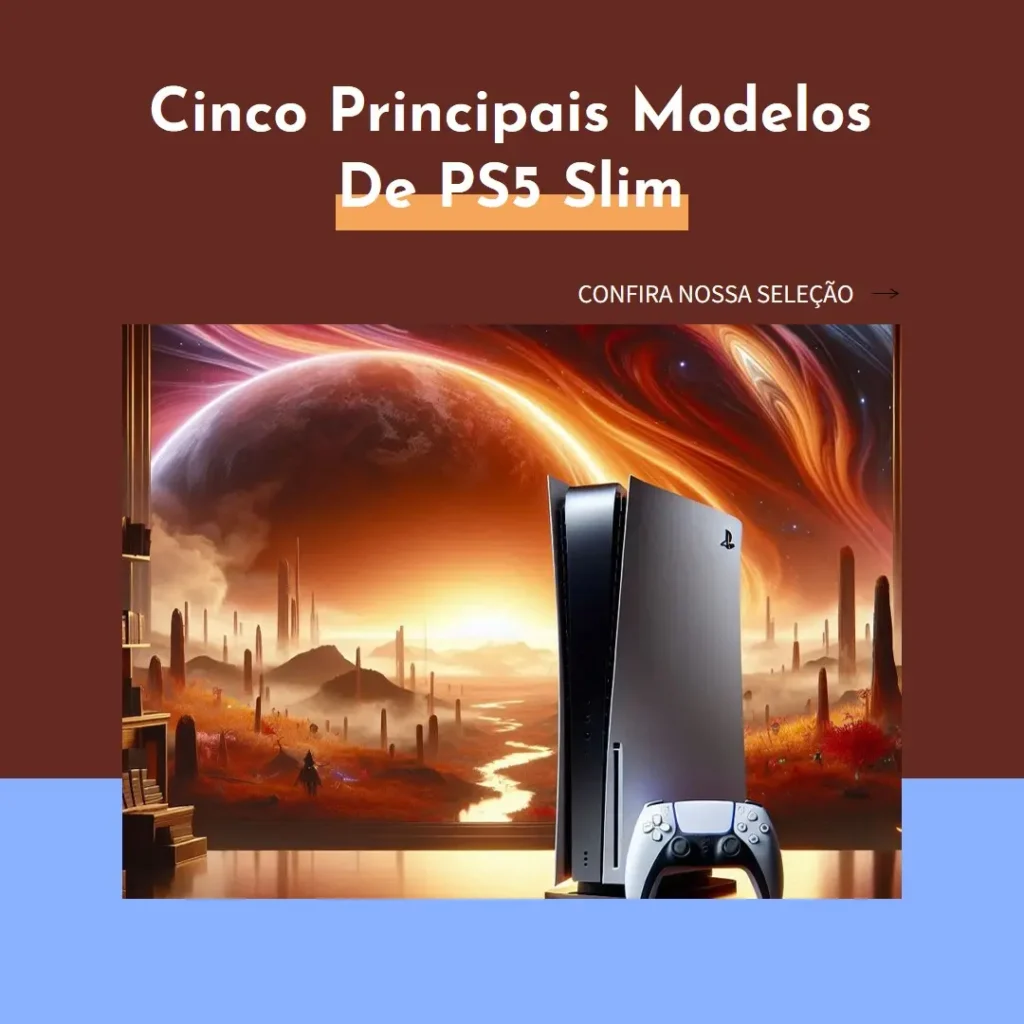 Cinco Principais Modelos de ps5 slim