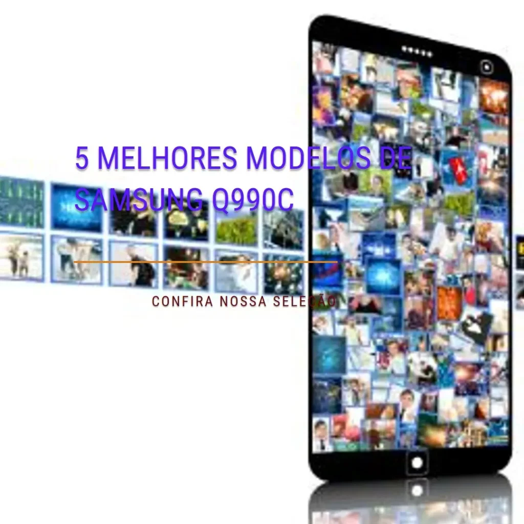 5 Melhores Modelos de  Samsung q990c