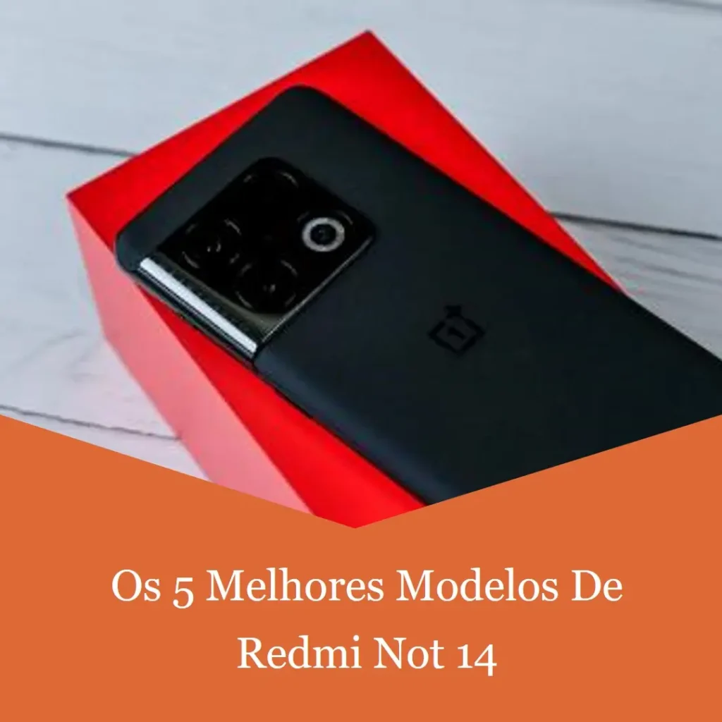 Os 5 Melhores Modelos de  Redmi not 14