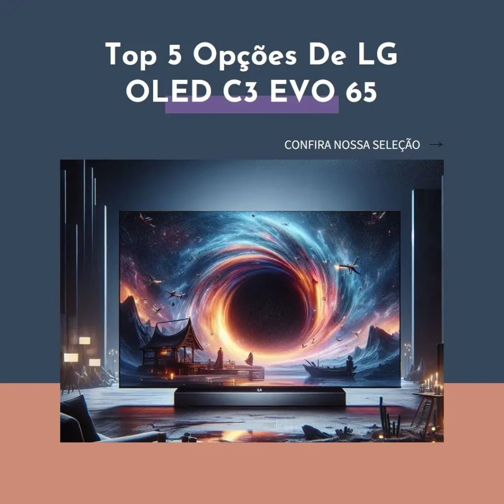 Top 5 Opções de  LG OLED c3 EVO 65