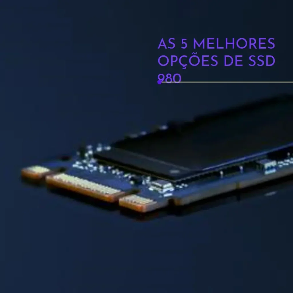 As 5 Melhores Opções de  SSD 980 Samsung 250gb