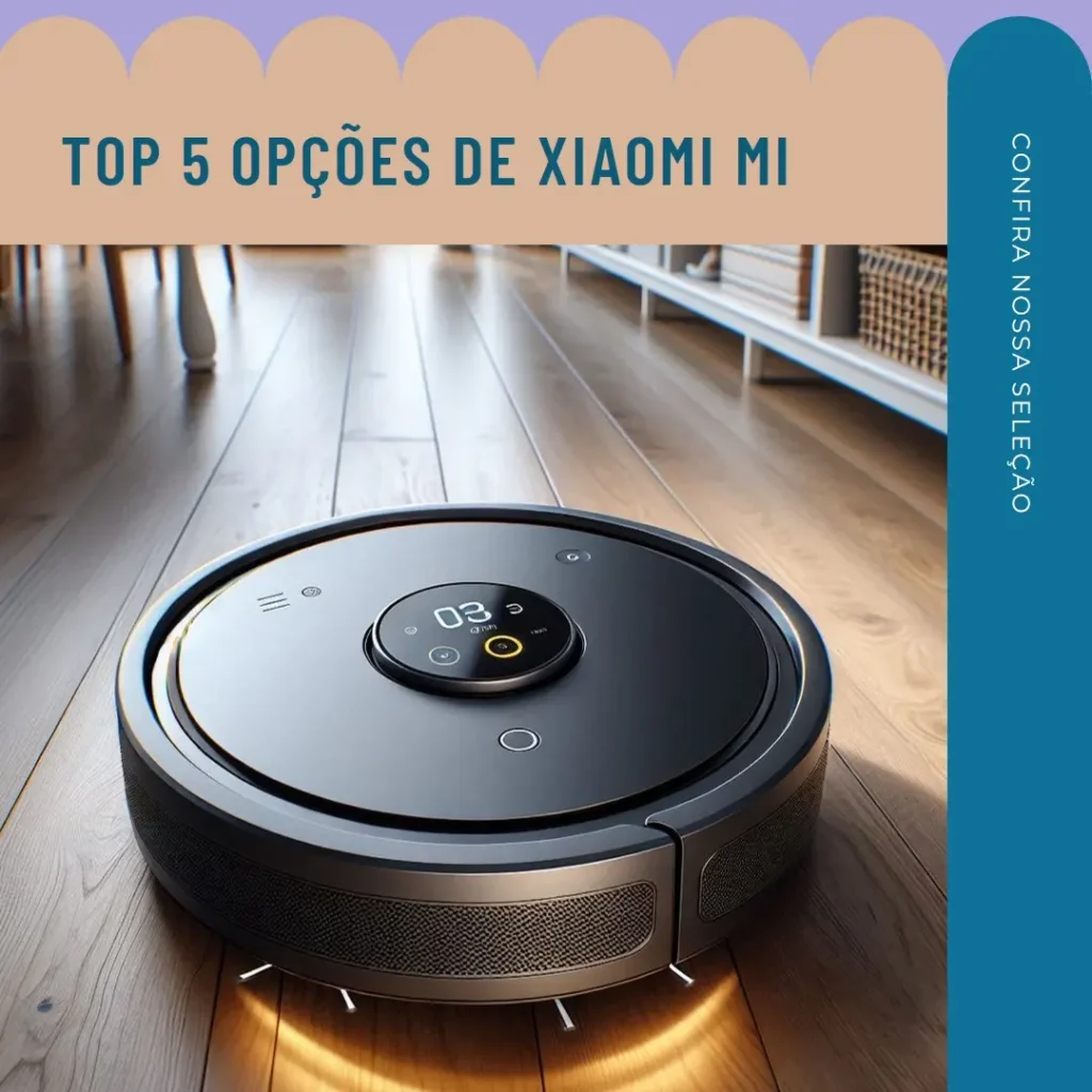 Top 5 Opções de Xiaomi mi vacuum robot