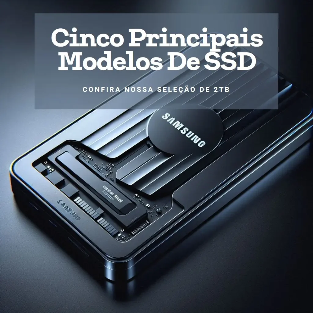 Cinco Principais Modelos de  SSD Samsung 980 2tb