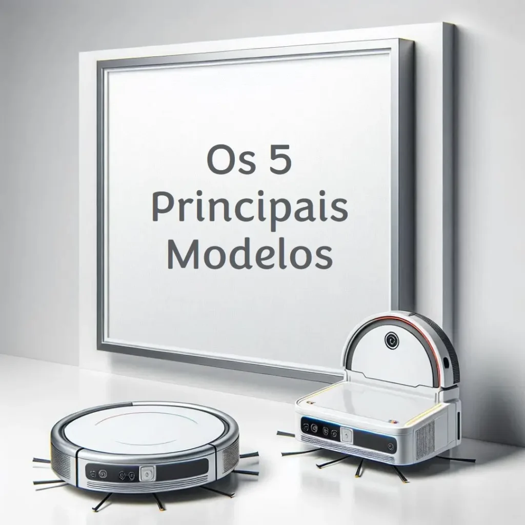 Os 5 Principais Modelos de  aspiradores robo