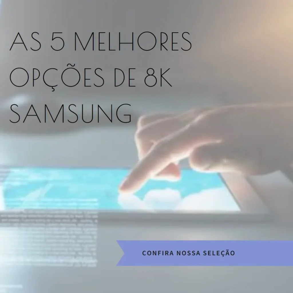 As 5 Melhores Opções de  8k Samsung