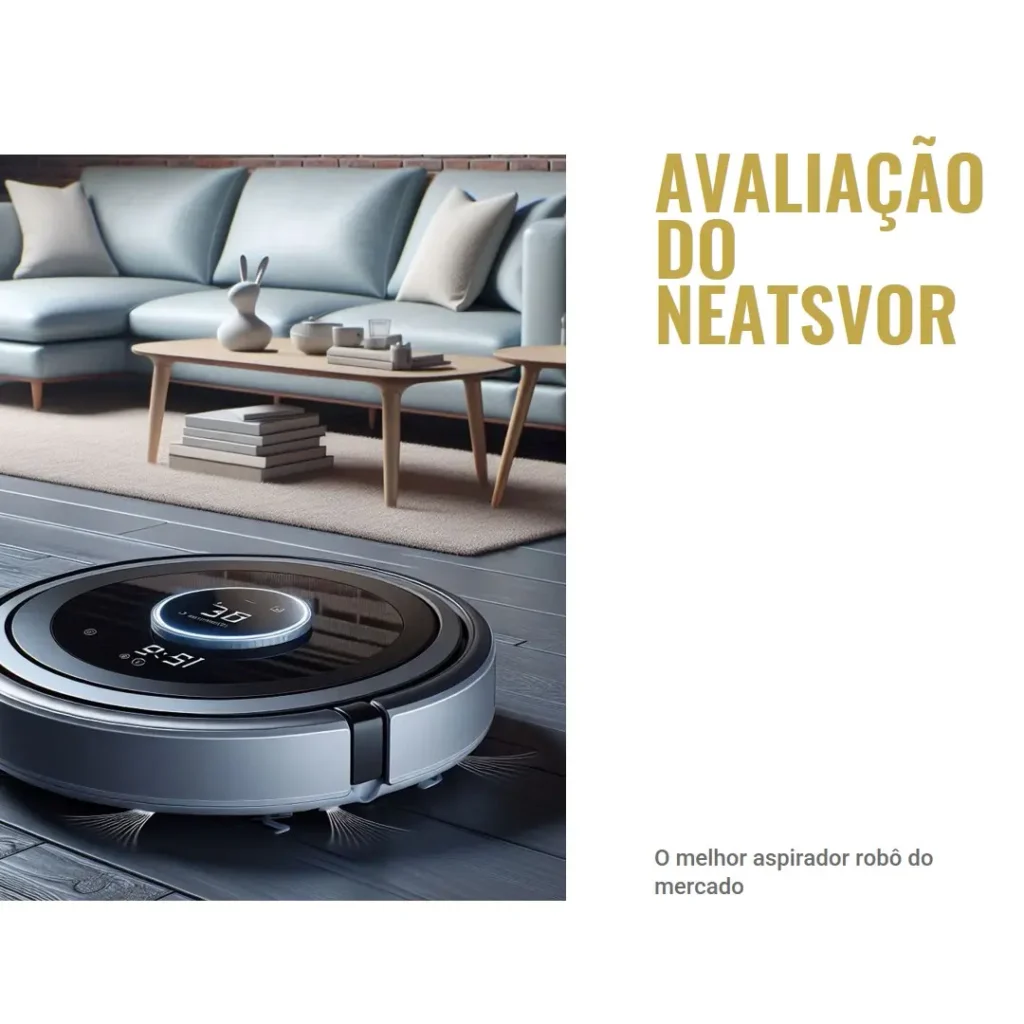 Neatsvor X600: Mapeamento Inteligente e Limpeza 3 em 1