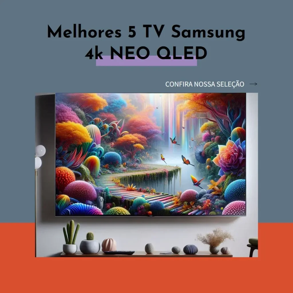 Melhores 5  TV Samsung 4k NEO QLED