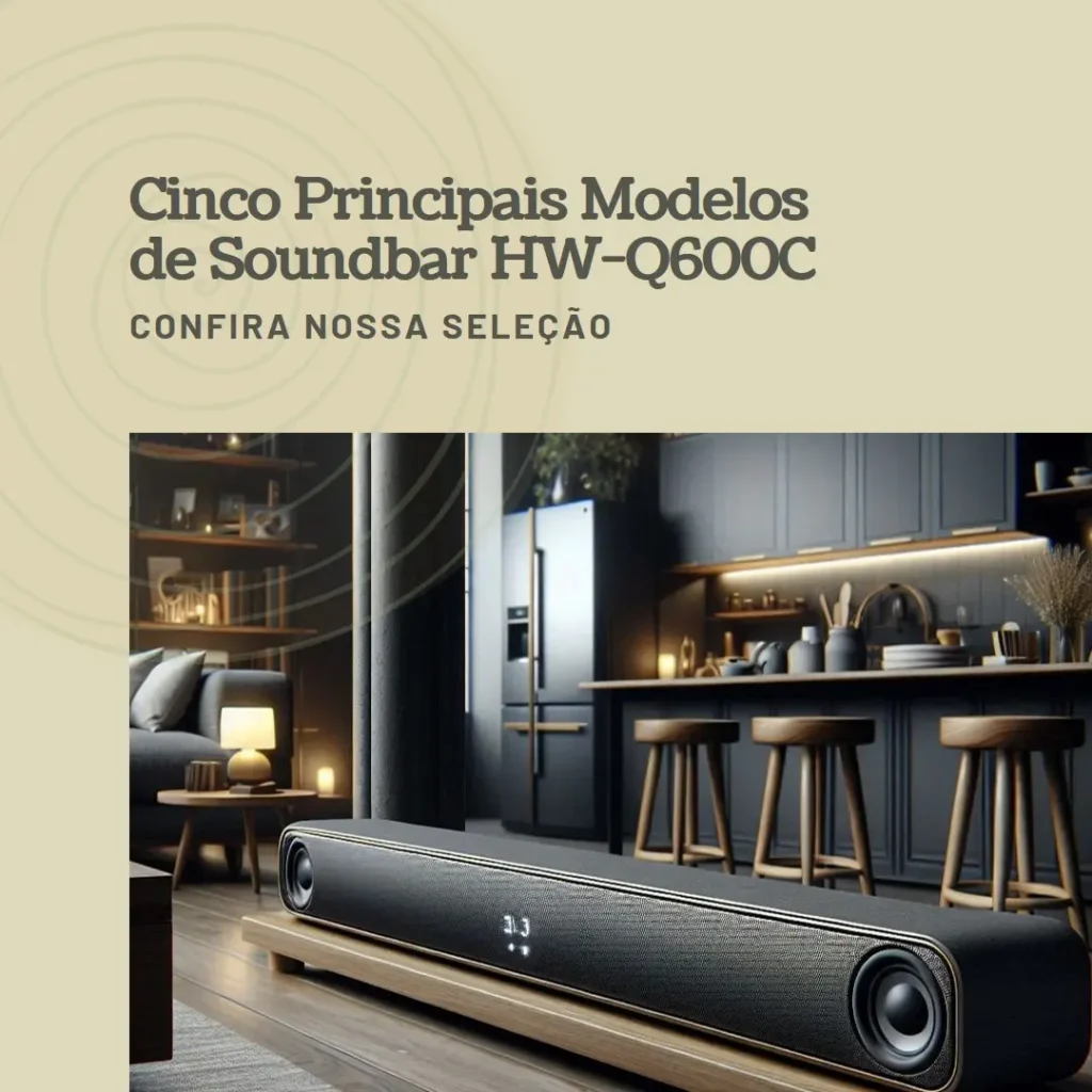 Cinco Principais Modelos de  Soundbar HW-Q600C