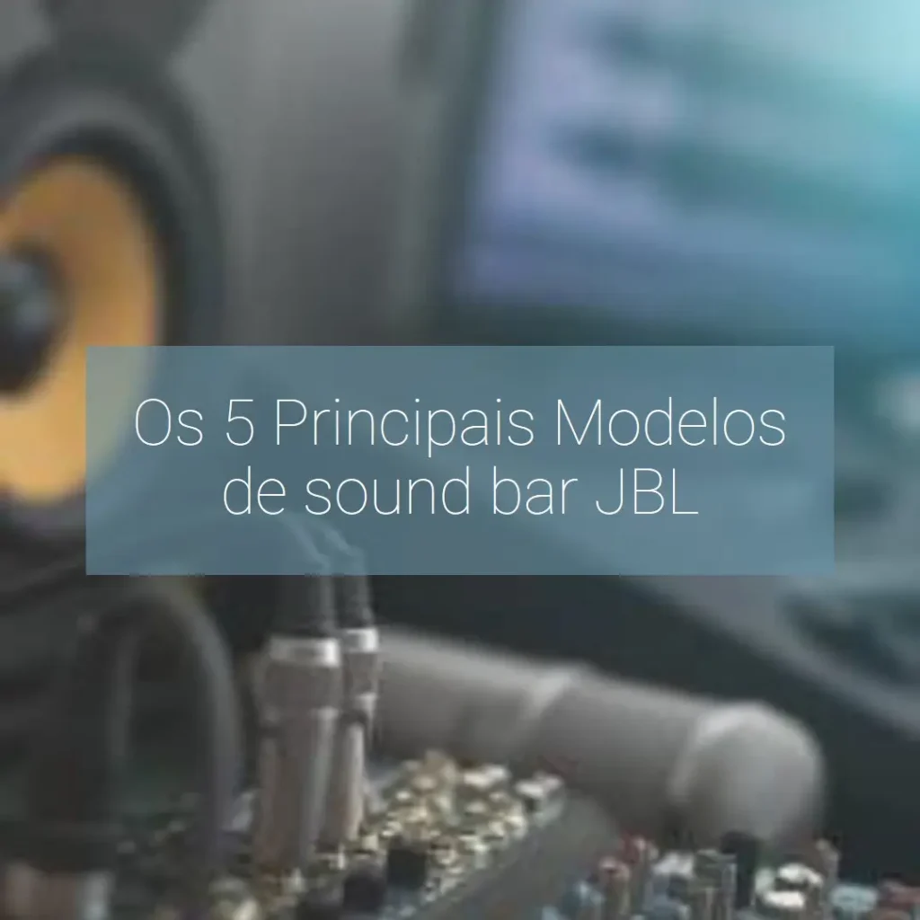 Os 5 Principais Modelos de  sond bar JBL