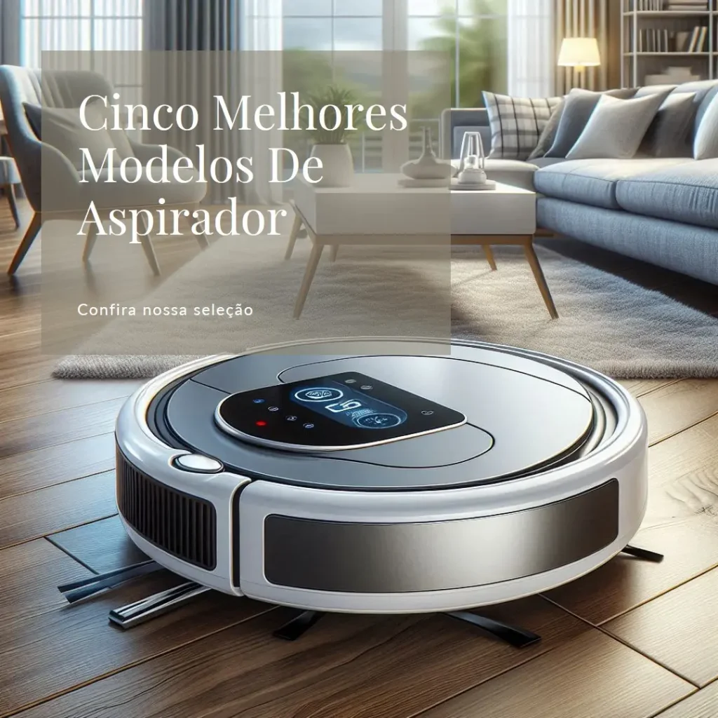 Cinco Melhores Modelos de  aspirador de pó robo WAP