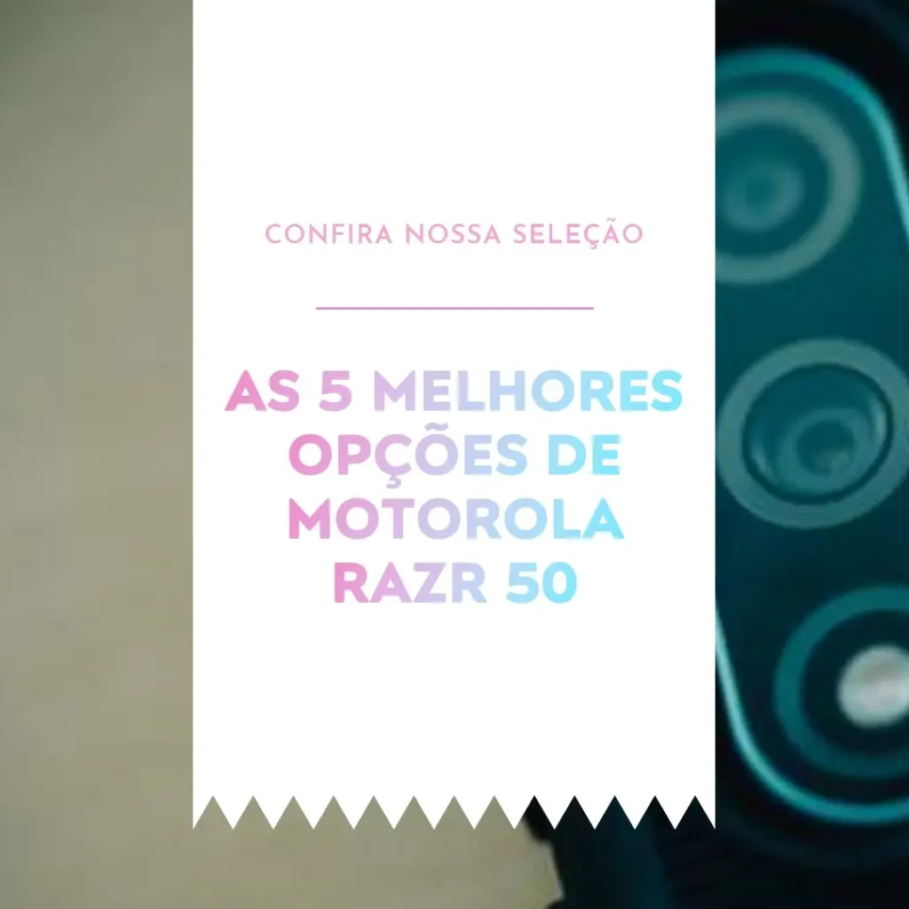 As 5 Melhores Opções de motorola razr 50