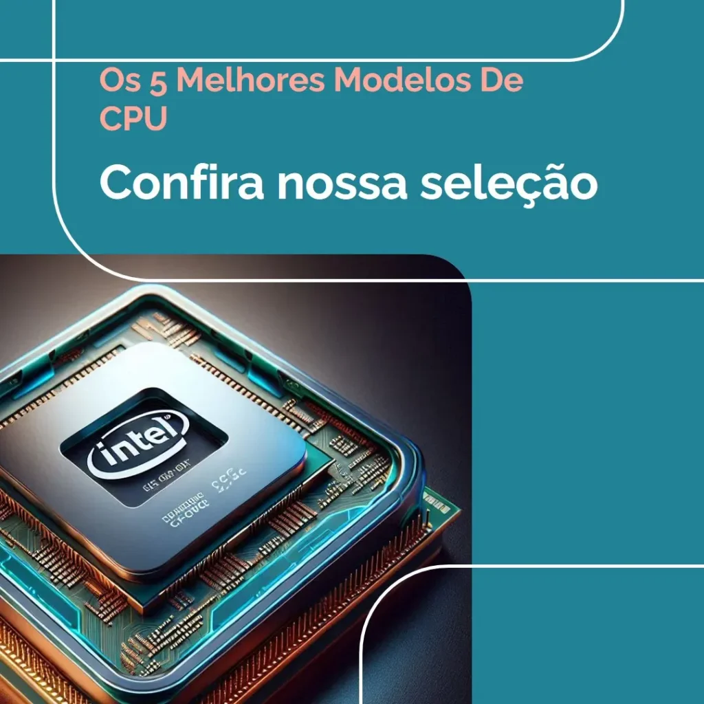 Os 5 Melhores Modelos de cpu intel core i7
