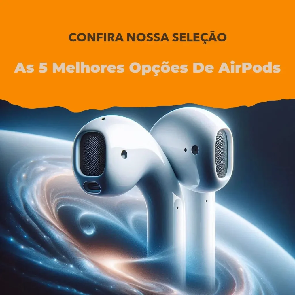 As 5 Melhores Opções de AirPods 4 geração