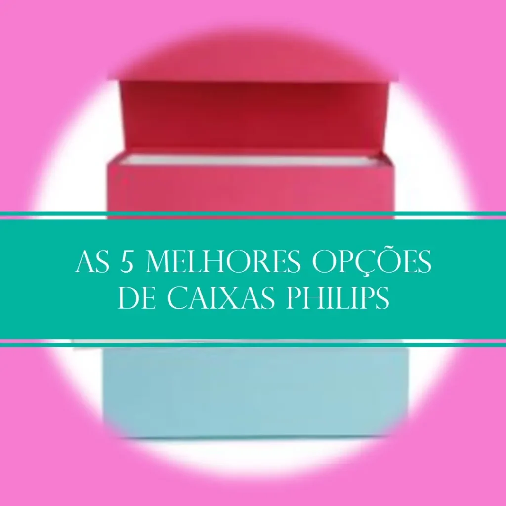 As 5 Melhores Opções de Caixas Philips