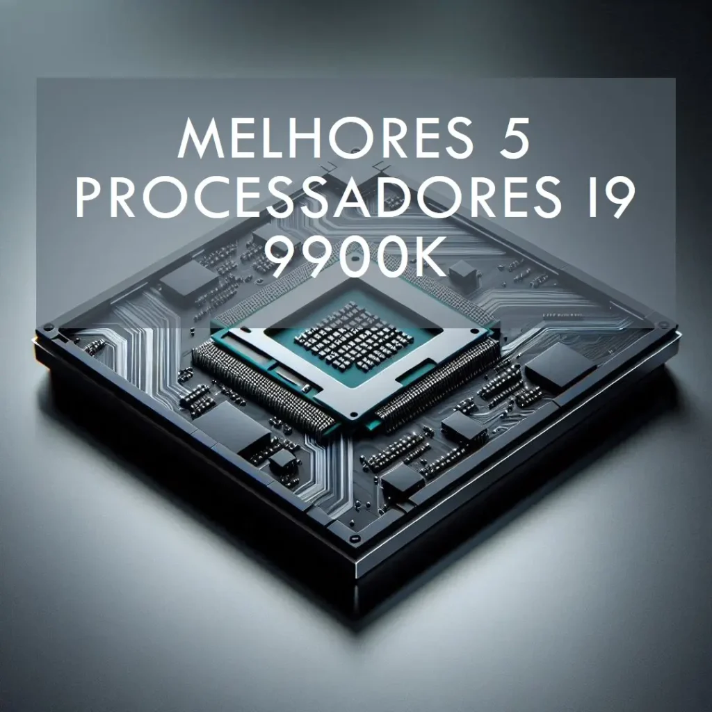 Melhores 5 processador i9 9900k
