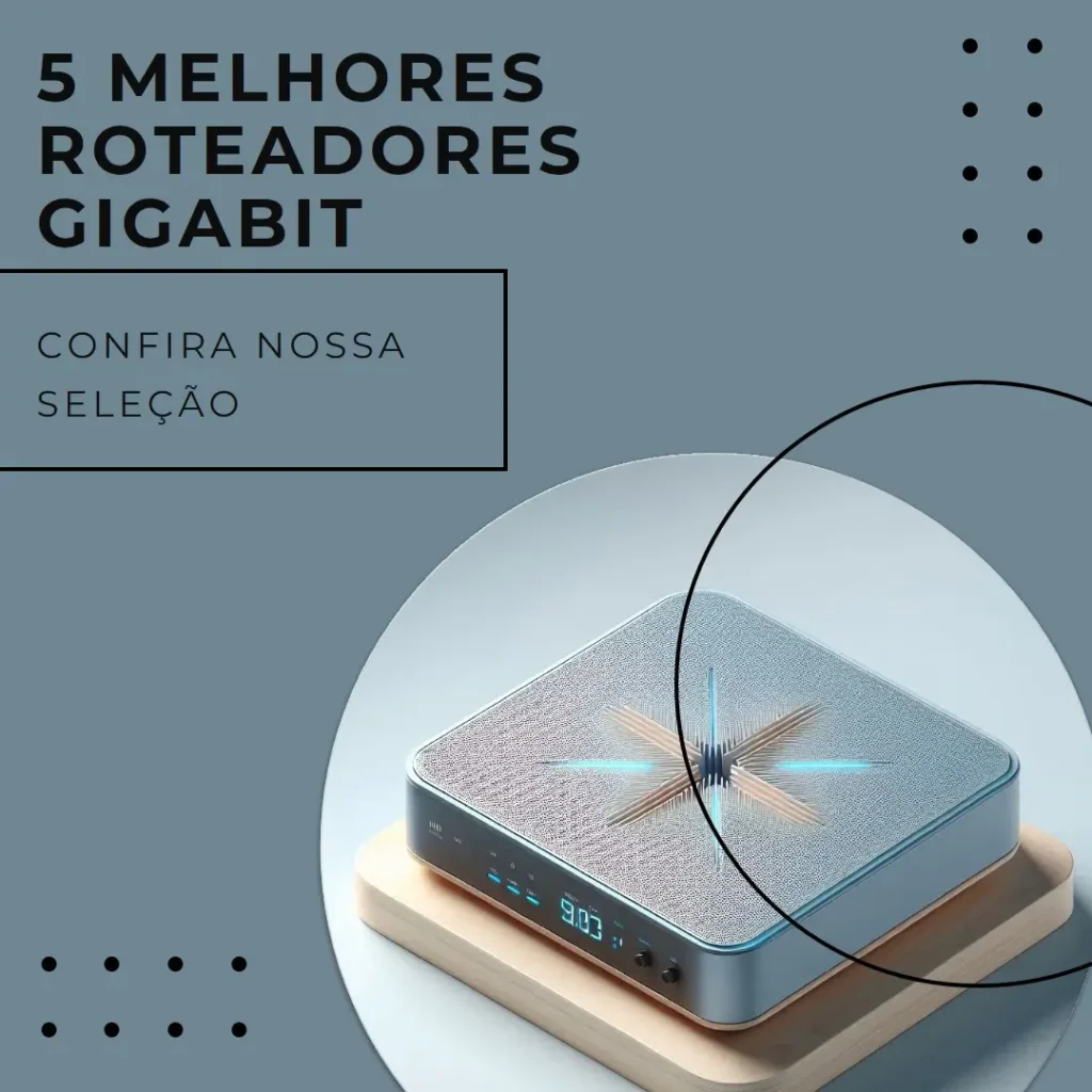 5 Melhores Modelos de roteador gigabit dual band