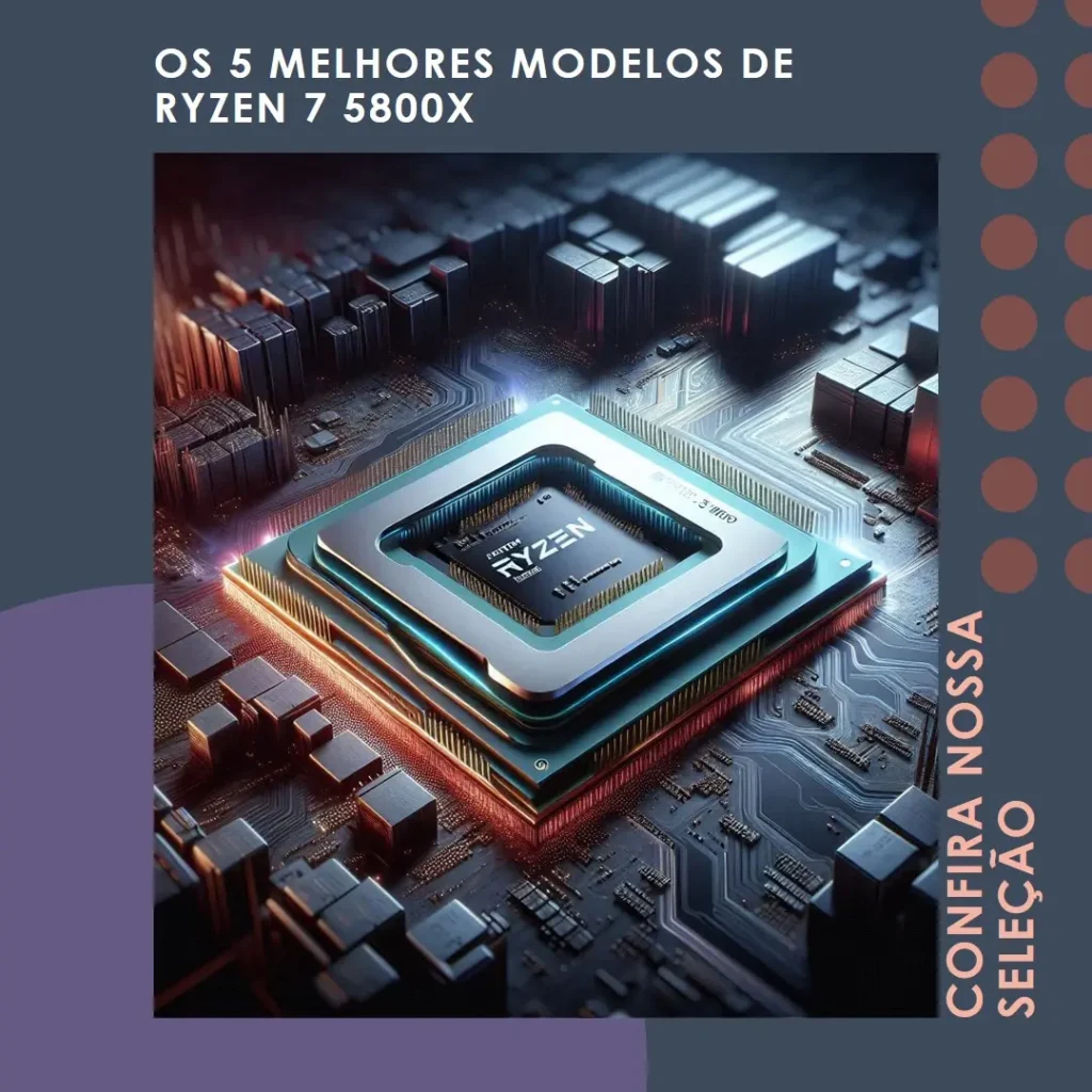 Os 5 Melhores Modelos de ryzen 7 5800x