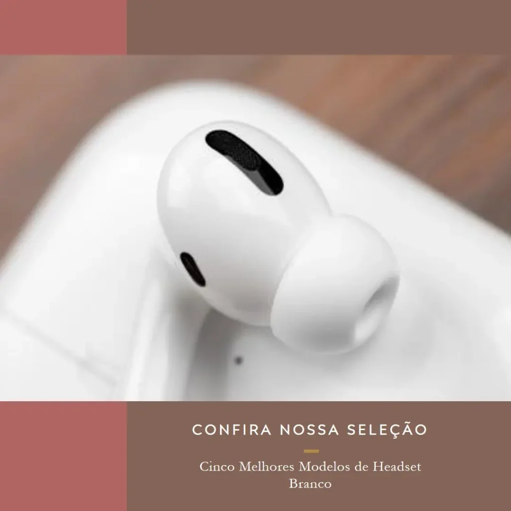 Cinco Melhores Modelos de headset branco
