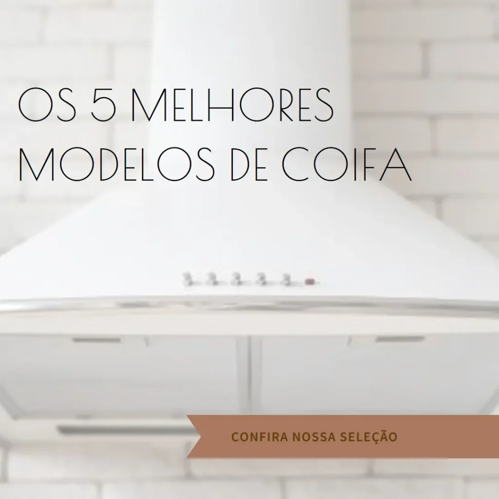 Os 5 Melhores Modelos de coifa da suggar