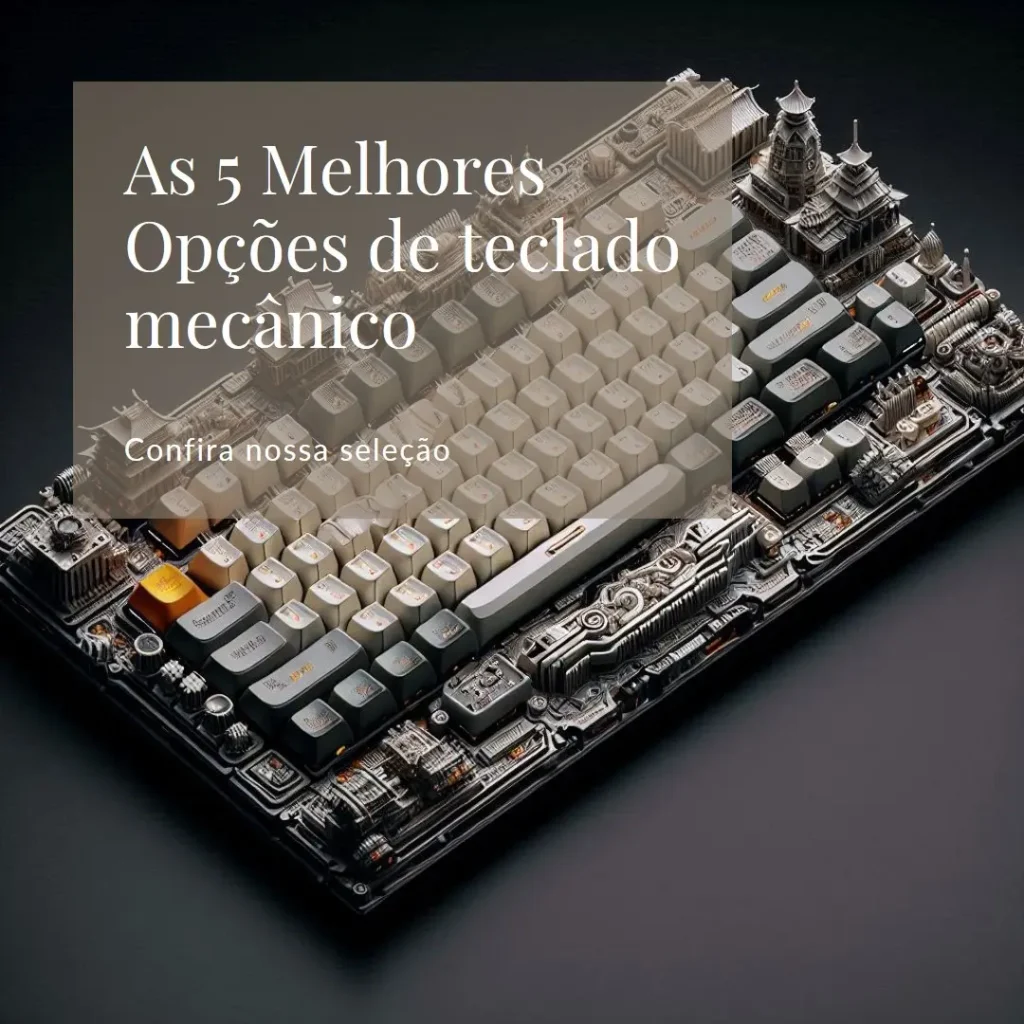 As 5 Melhores Opções de teclado mecânico