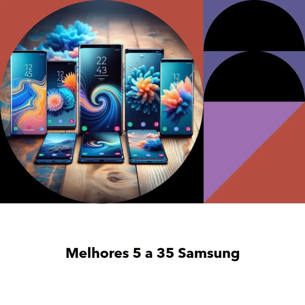 Melhores 5 a 35 Samsung