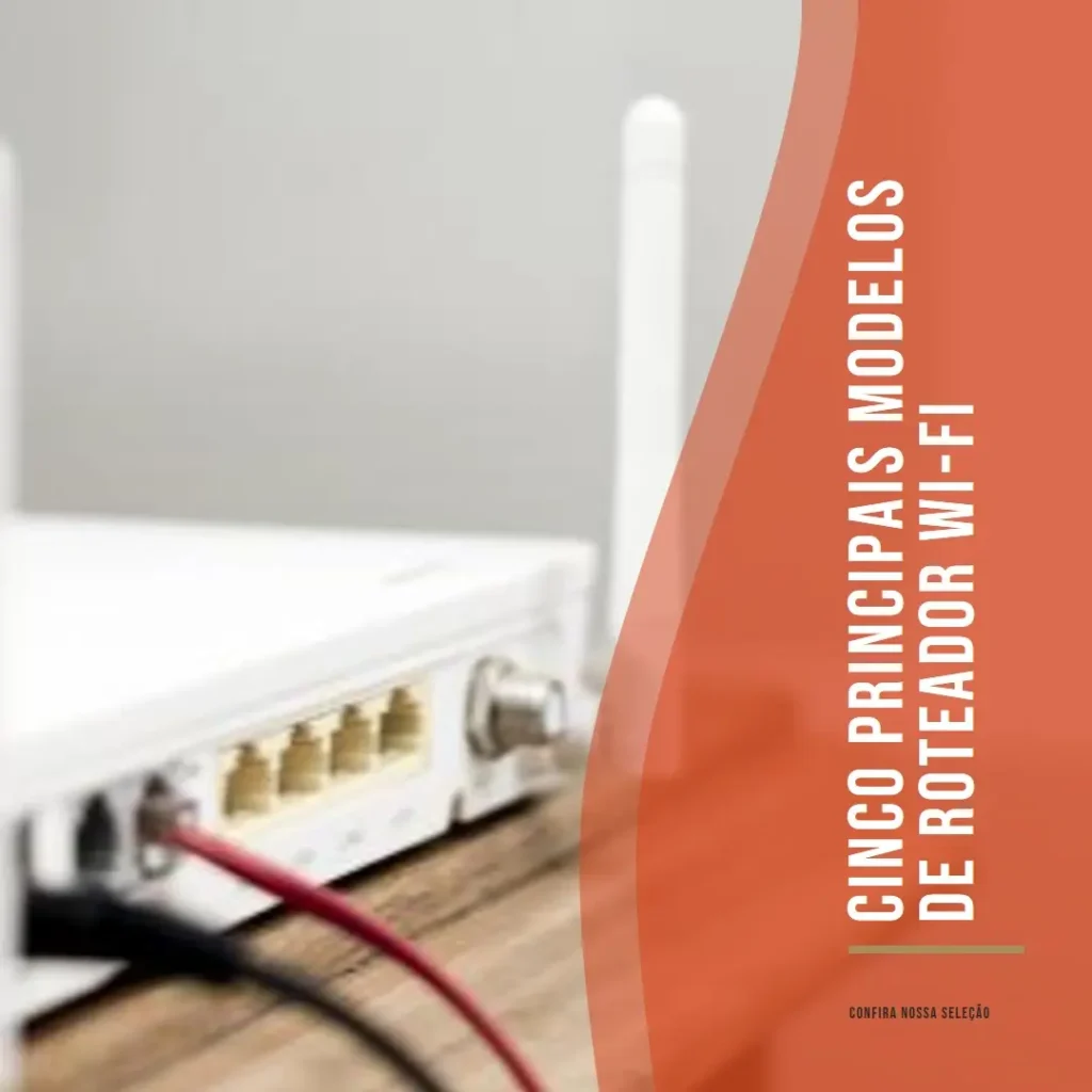 Cinco Principais Modelos de roteador wi fi