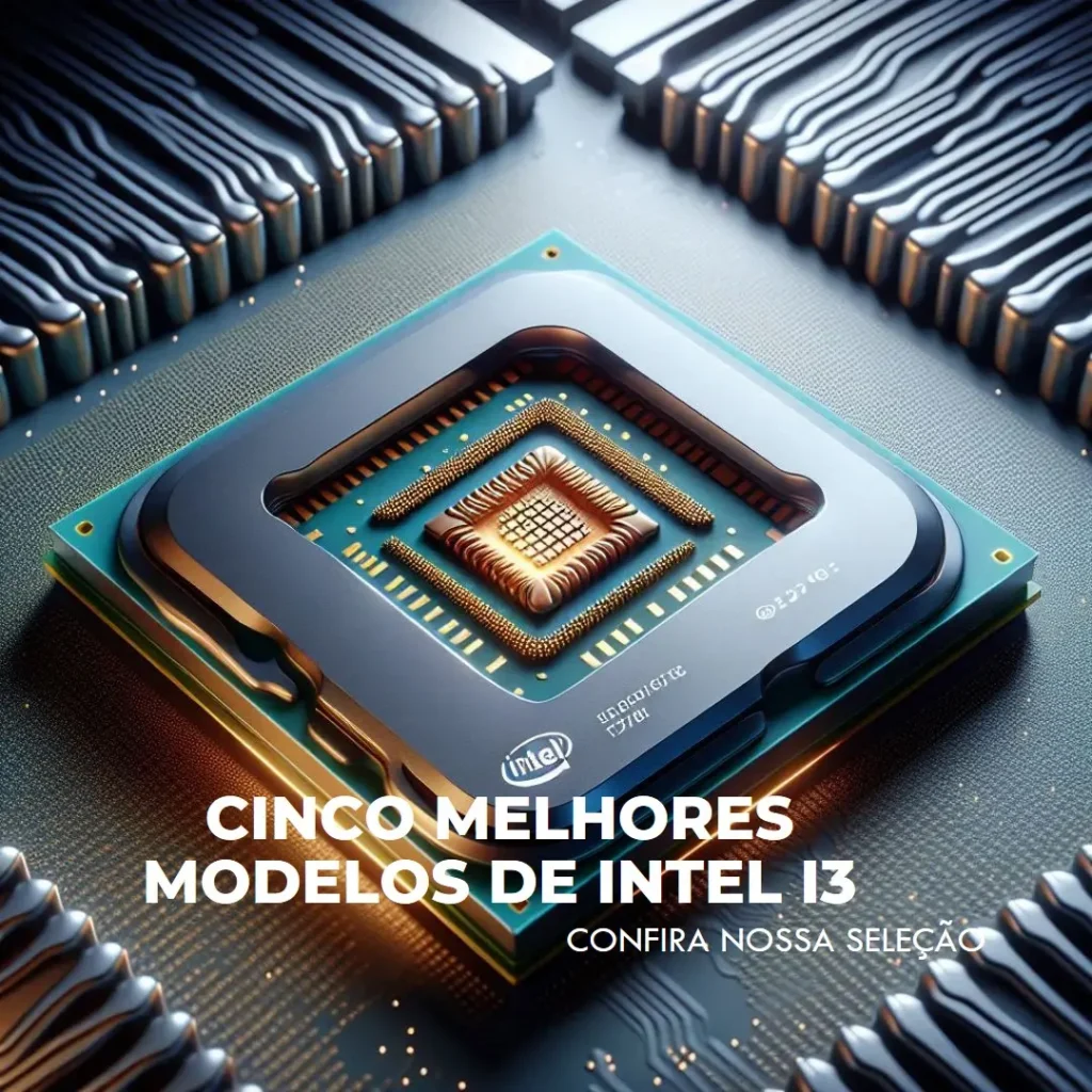 Cinco Melhores Modelos de intel i3 core processor