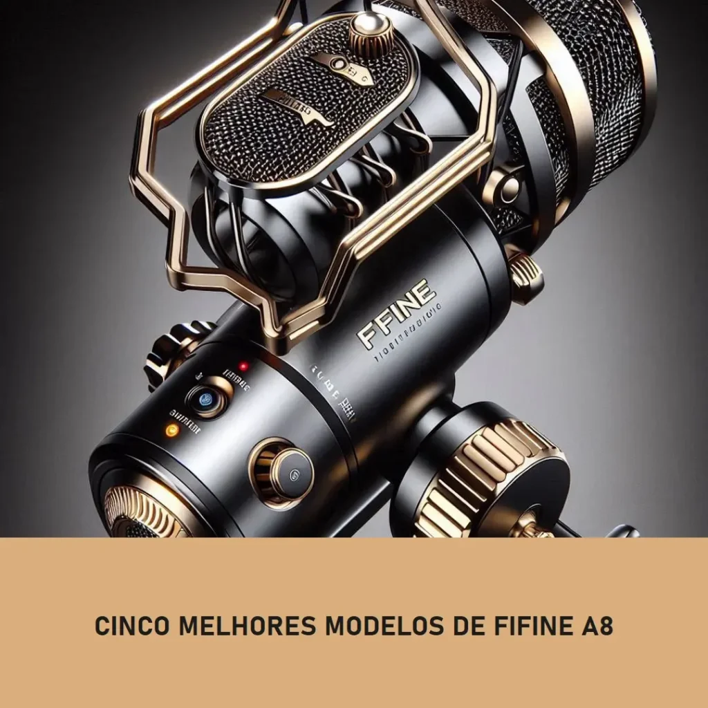 Cinco Melhores Modelos de Fifine a8