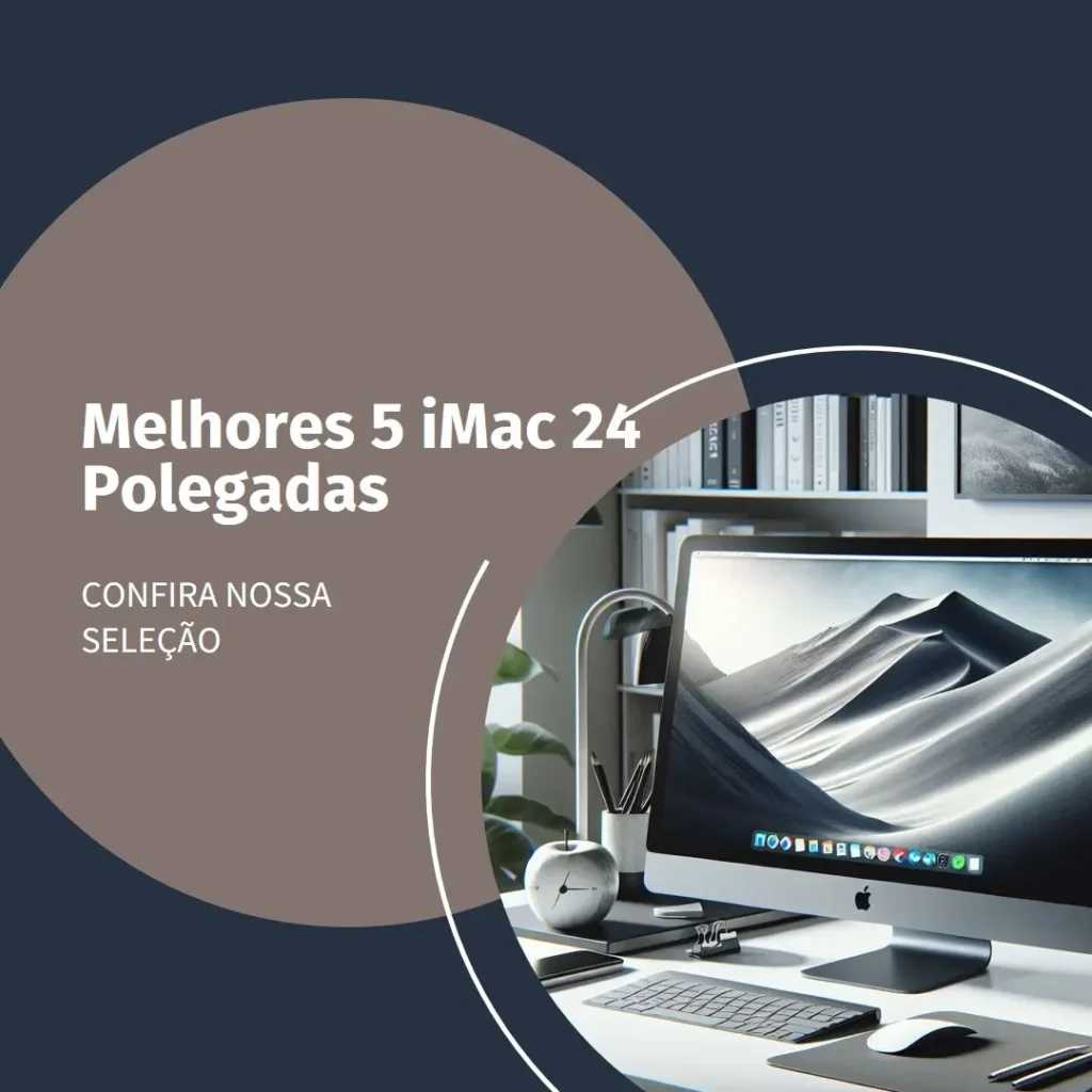 Melhores 5 iMac 24 polegadas