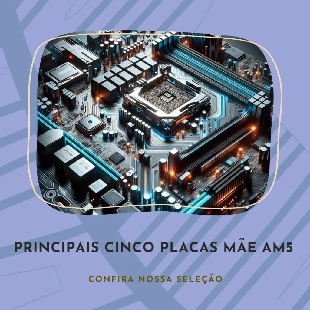 Principais Cinco Placa Mãe Am5