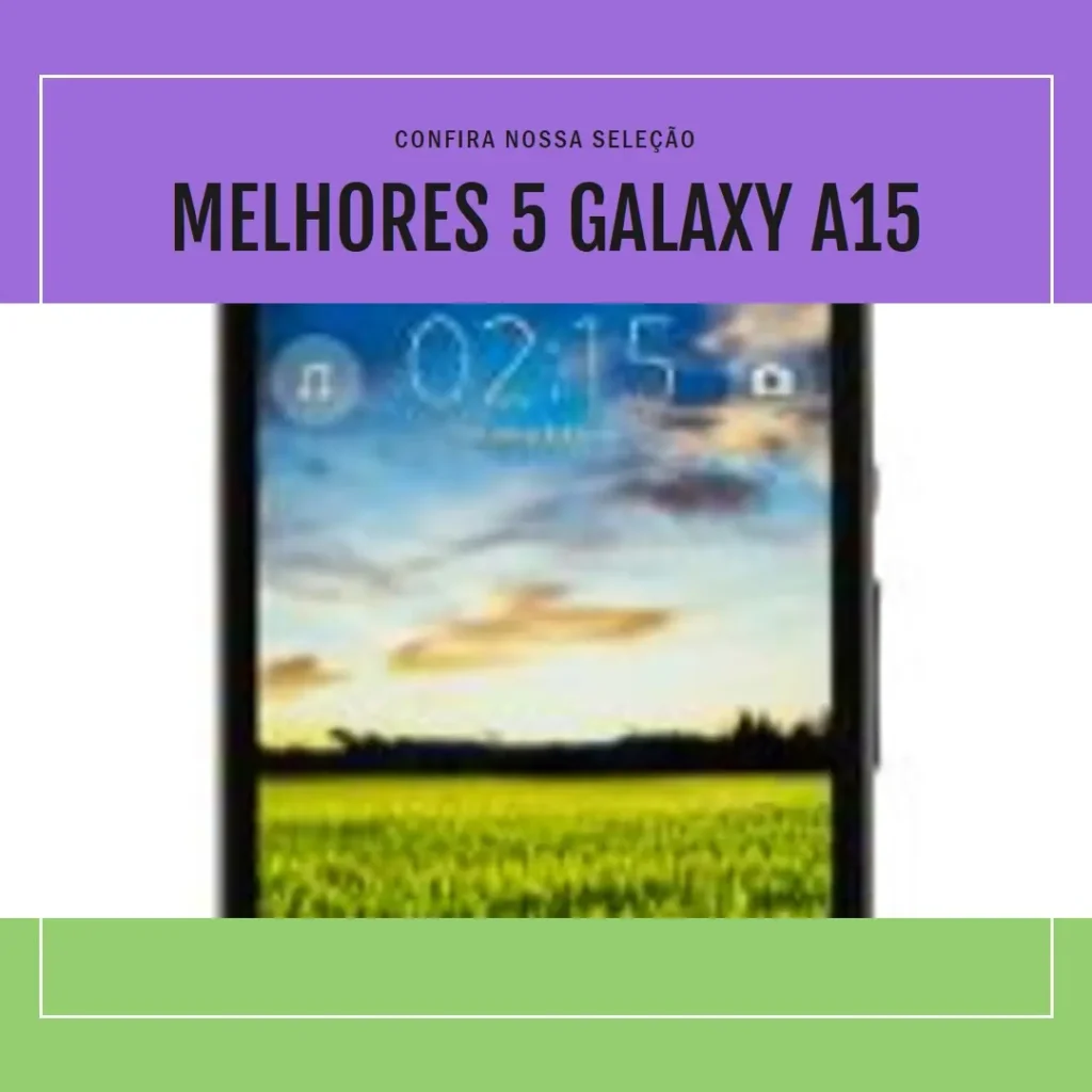 Melhores 5 Galaxy a15