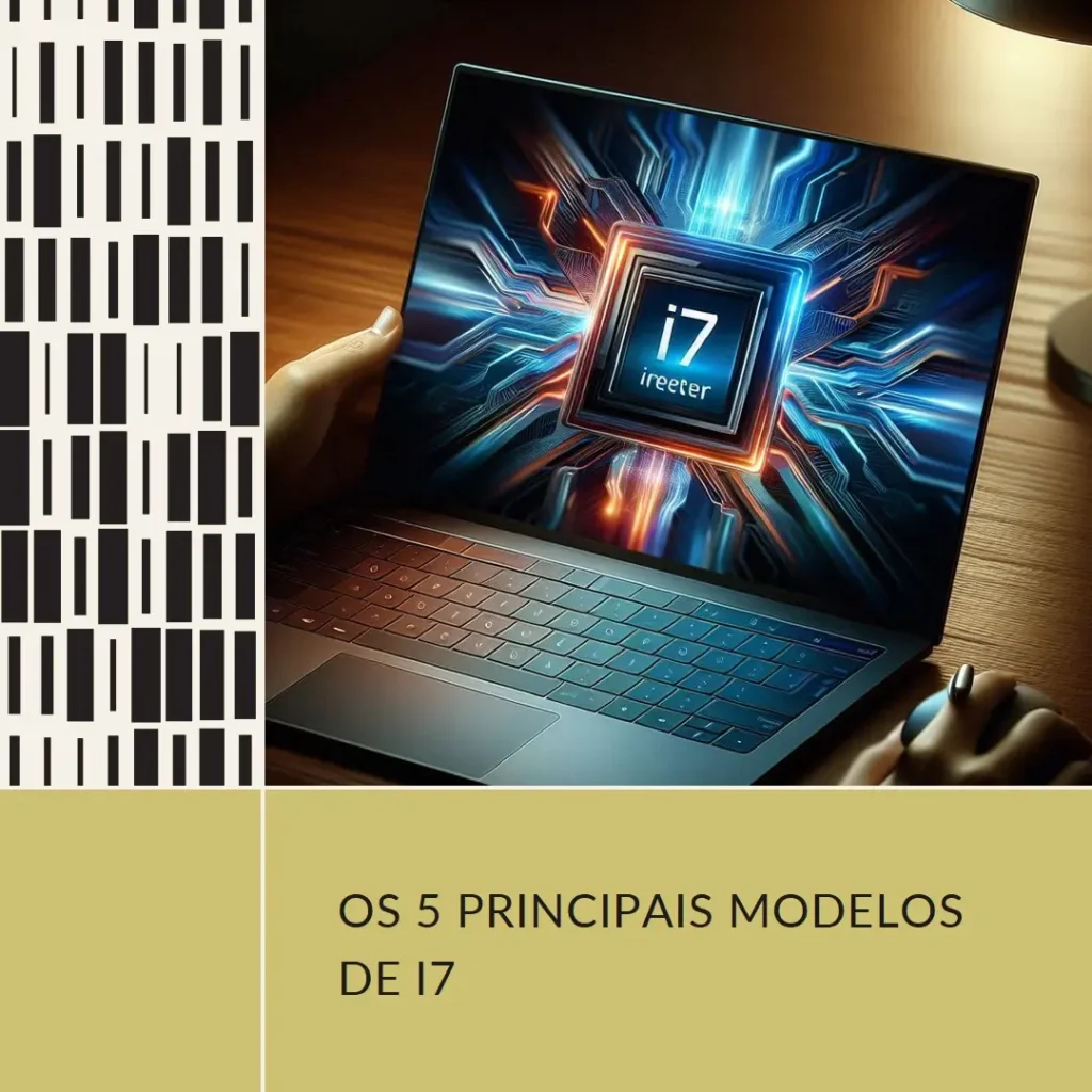 Os 5 Principais Modelos de i7 10 geracao