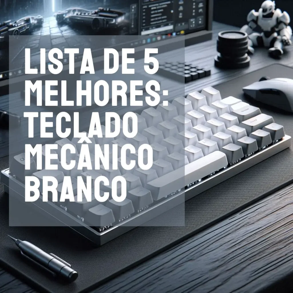 Lista de 5 Melhores: teclado mecânico branco