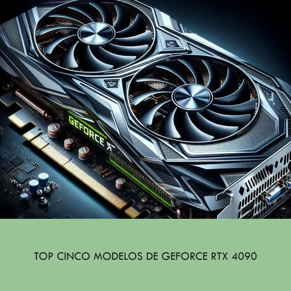 Top Cinco Modelos de Geforce Rtx 4090