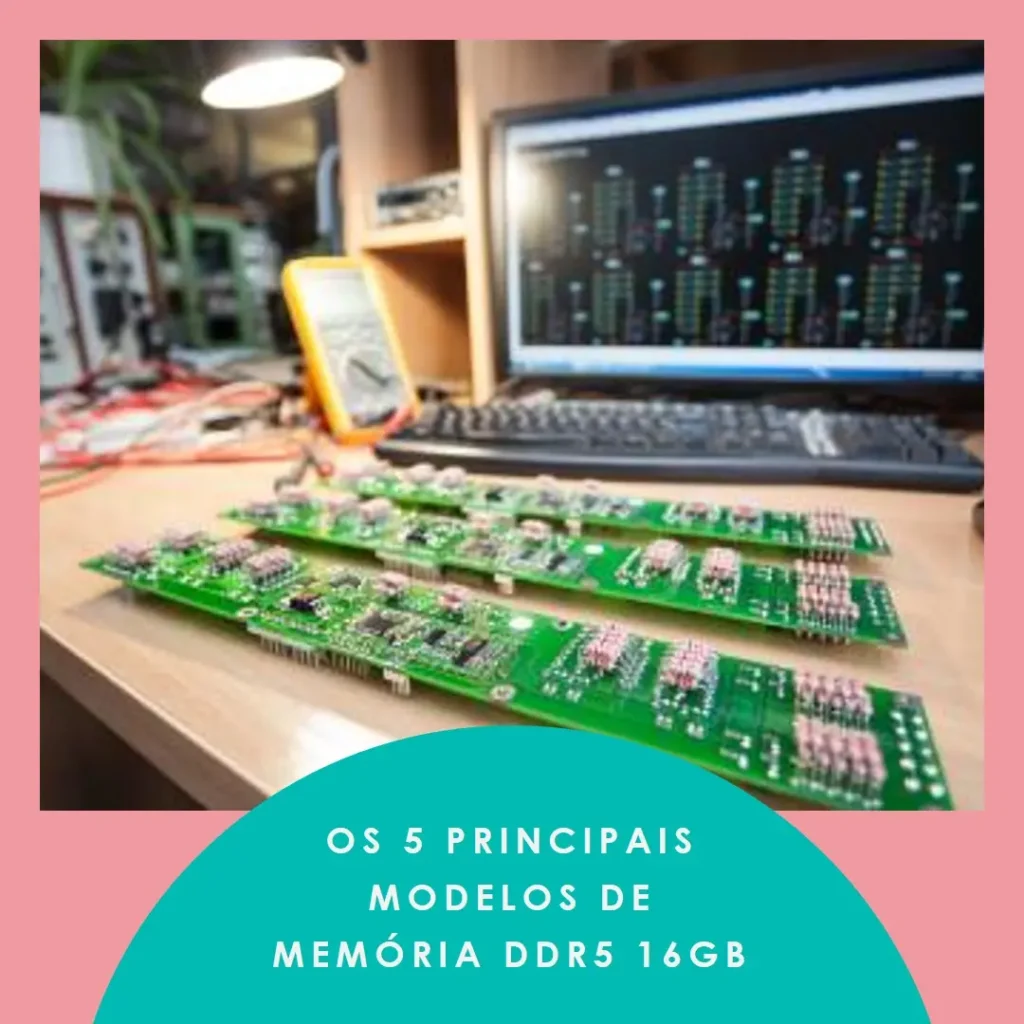 Os 5 Principais Modelos de memoria ddr5 16gb