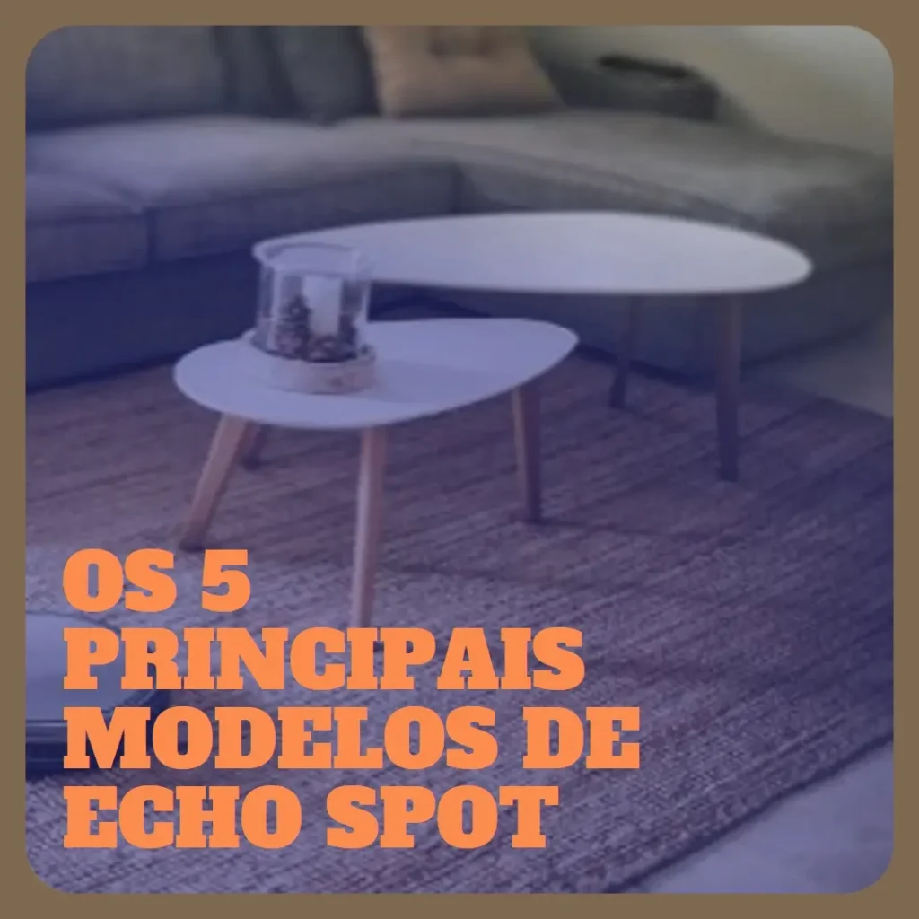 Os 5 Principais Modelos de echo spot amazon