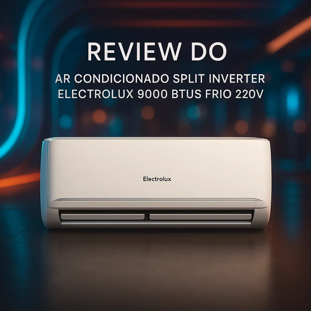 Cinco Principais Modelos de ar condicionado split inverter Electrolux 9000 btus frio 220v