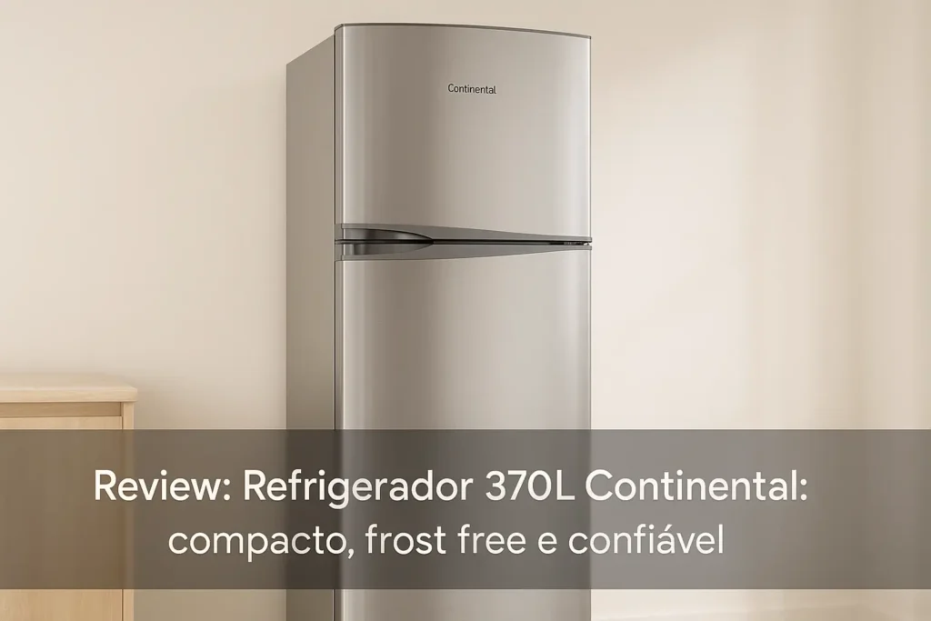 Refrigerador 370L Continental: compacto, frost free e confiável
