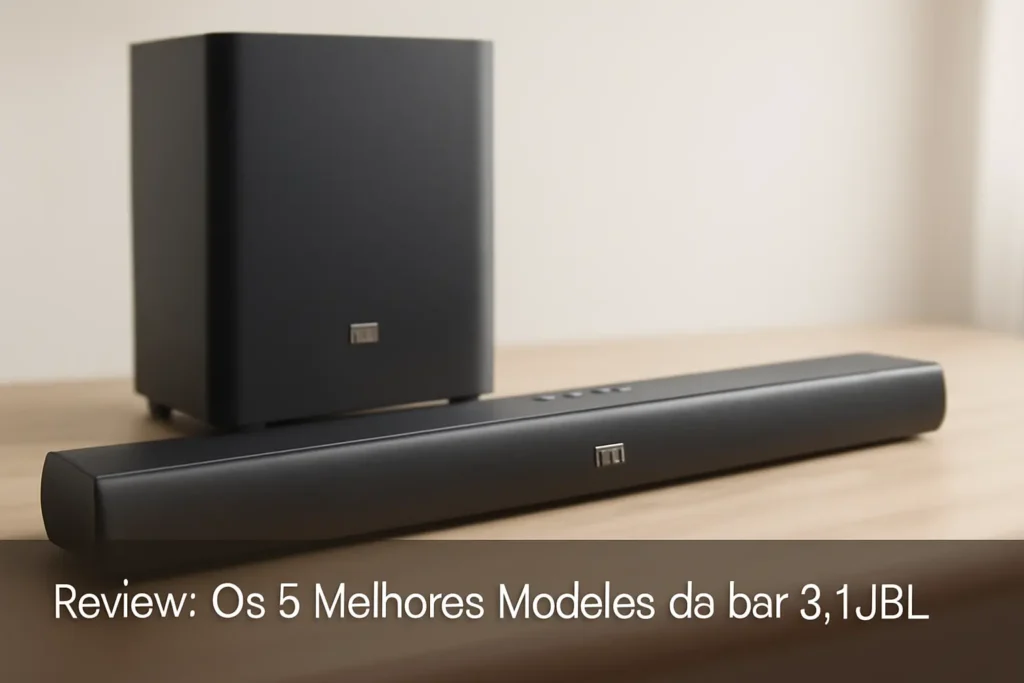 Os 5 Melhores Modelos de bar 3.1 JBL