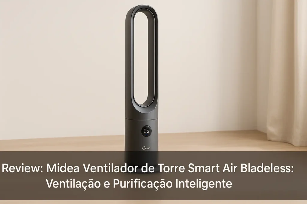 Midea Ventilador de Torre Smart Air Bladeless: Ventilação e Purificação Inteligente