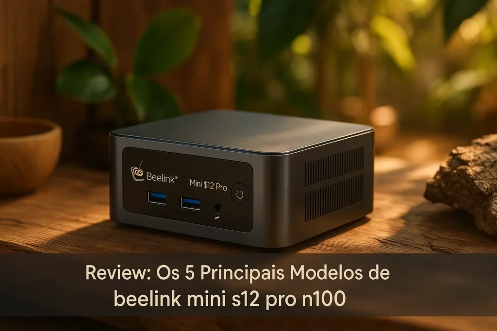 Os 5 Principais Modelos de beelink mini s12 pro n100