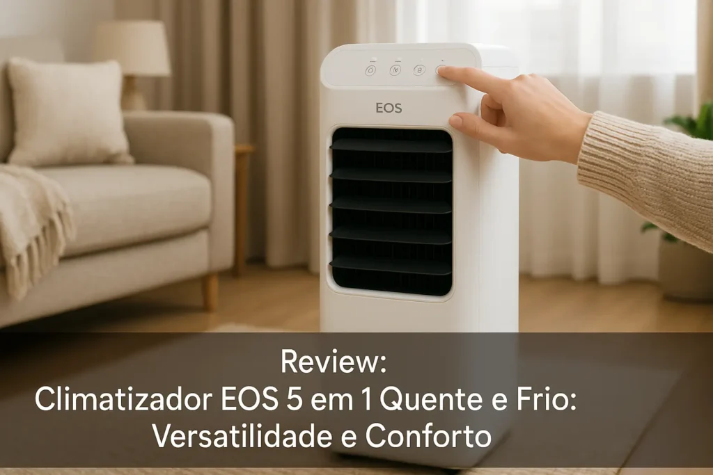 Climatizador EOS 5 em 1 Quente e Frio: Versatilidade e Conforto