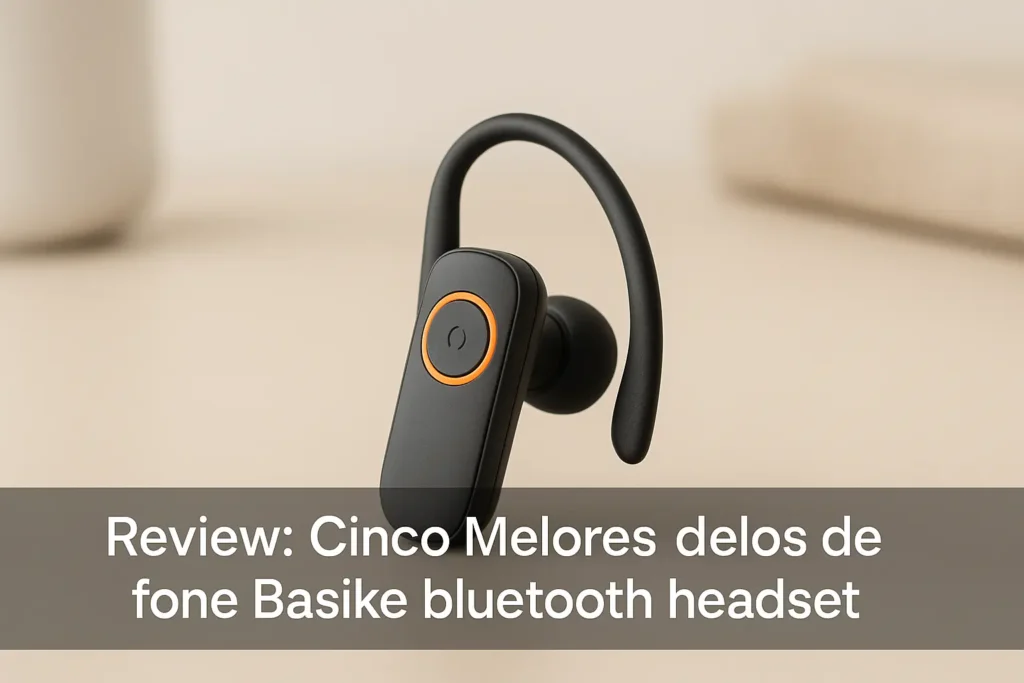 Cinco Melhores Modelos de fone Basike bluetooth headset