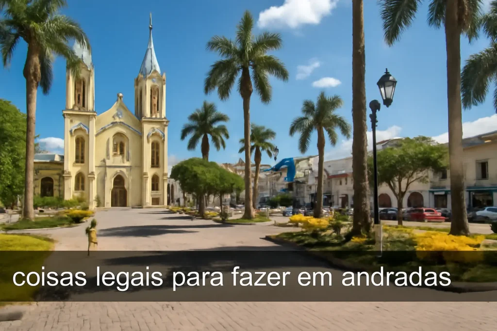 Coisas Legais para Fazer em Andradas: Descubra as Melhores Atrações da Cidade