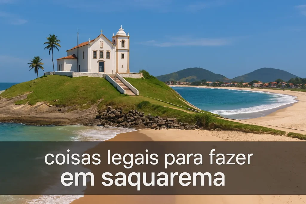 Coisas Legais para Fazer em Saquarema: O Guia Que Você Precisa!