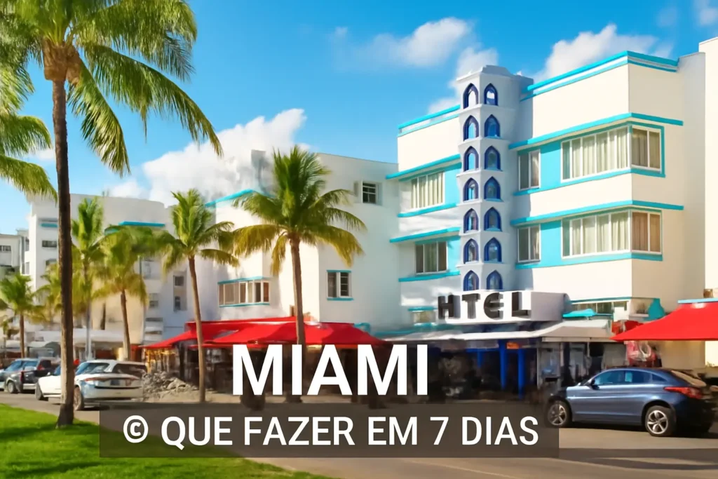 Miami: O Que Fazer em 7 Dias