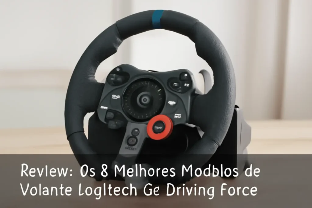 Os 5 Melhores Modelos de volante logitech gt driving force