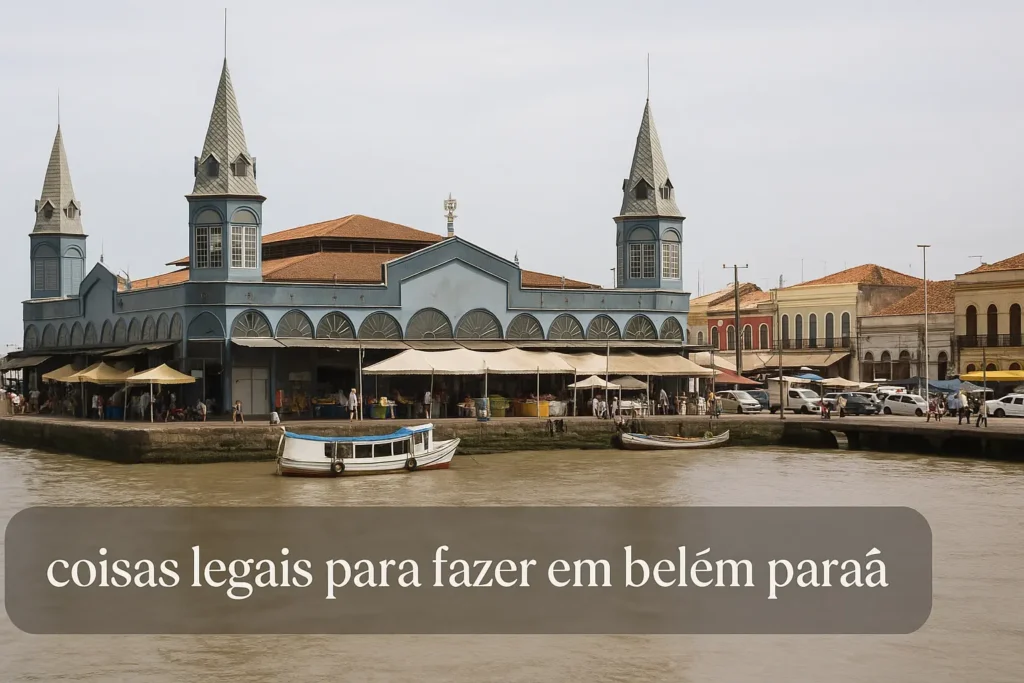 Coisas Legais para Fazer em Belém do Pará: Descubra Tesouros da Amazônia!