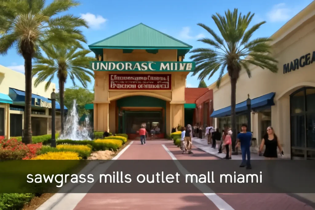 Sawgrass Mills Outlet Mall Miami: Descubra o Paraíso das Compras